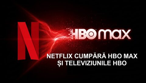 Sfârșitul unei ere? Netflix cumpără canalele HBO, platforma de streaming HBO Max și studiourile de filme și jocuri